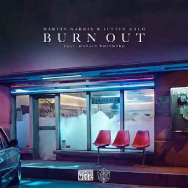 Instrumental: Martin Garrix - Burn Out  Ft. Dewain Whitmore (Produced By Justin Mylo & Martin Garrix)